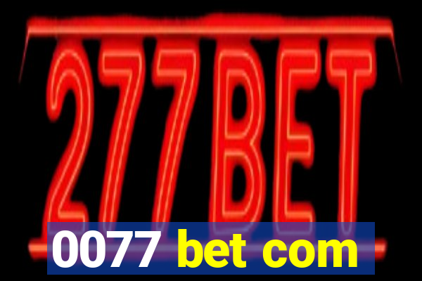 0077 bet com